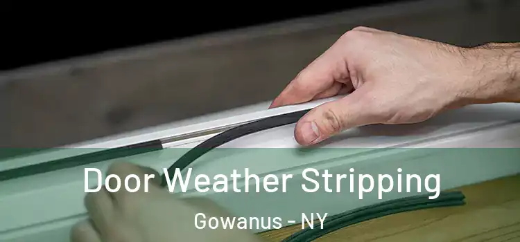 Door Weather Stripping Gowanus - NY
