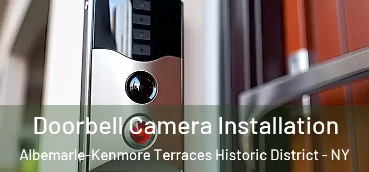  Doorbell Camera Installation Albemarle-Kenmore Terraces Historic District - NY