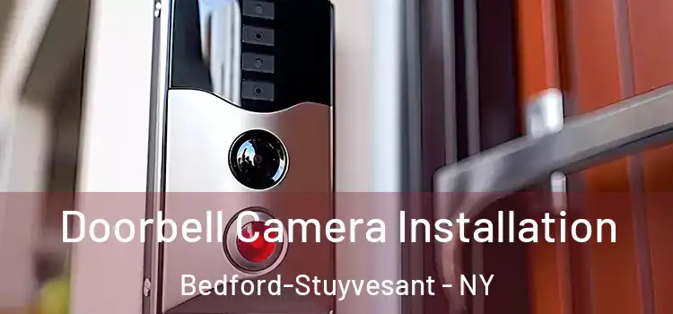  Doorbell Camera Installation Bedford-Stuyvesant - NY