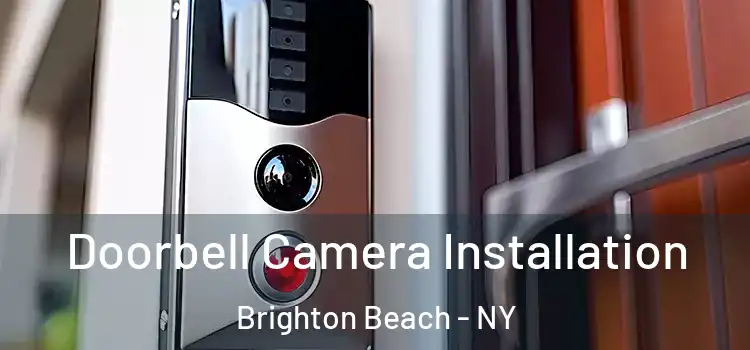  Doorbell Camera Installation Brighton Beach - NY