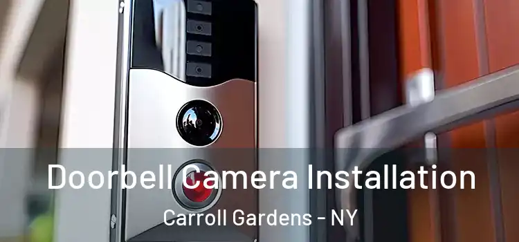  Doorbell Camera Installation Carroll Gardens - NY