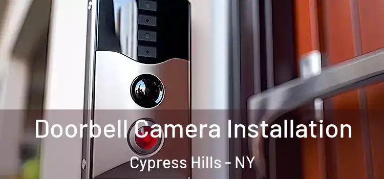  Doorbell Camera Installation Cypress Hills - NY