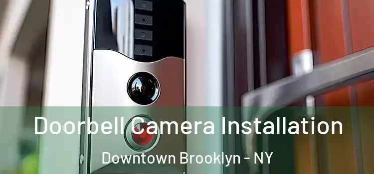  Doorbell Camera Installation Downtown Brooklyn - NY