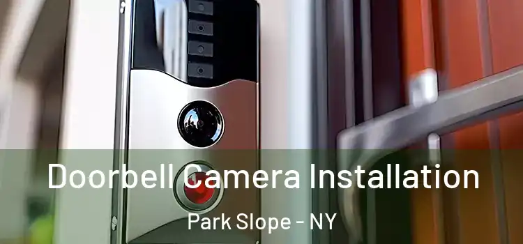  Doorbell Camera Installation Park Slope - NY