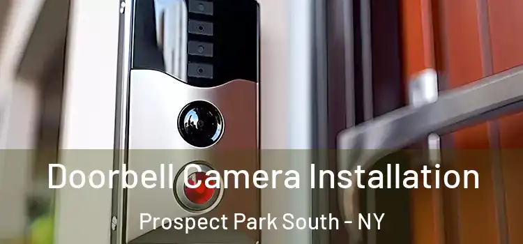  Doorbell Camera Installation Prospect Park South - NY