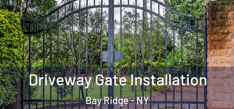 Driveway Gate Installation Bay Ridge - NY