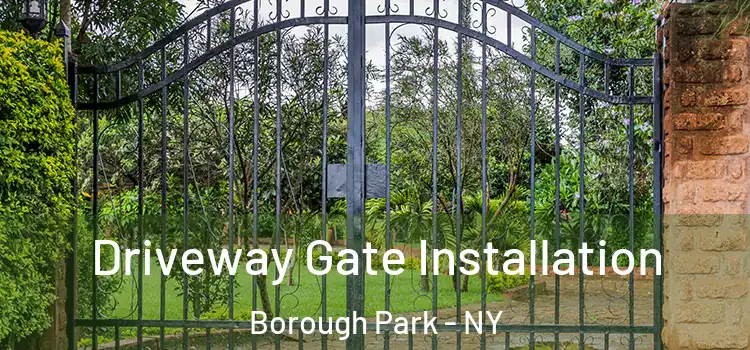 Driveway Gate Installation Borough Park - NY