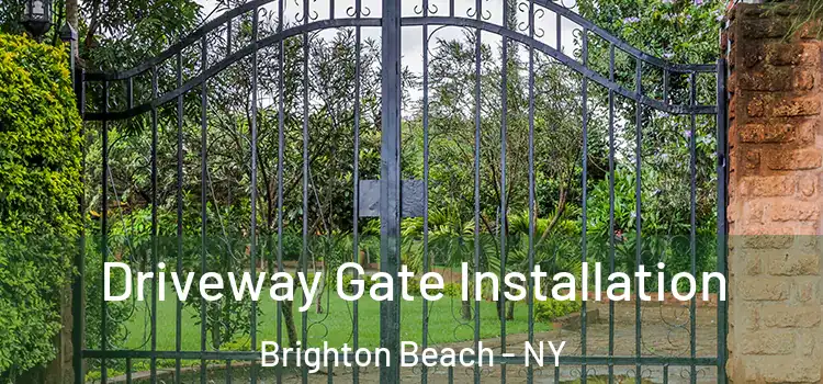 Driveway Gate Installation Brighton Beach - NY
