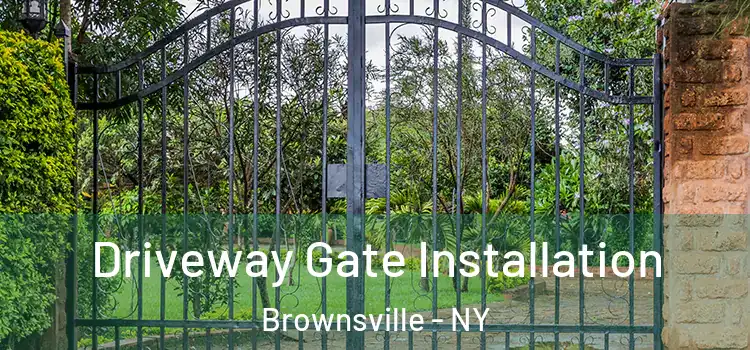Driveway Gate Installation Brownsville - NY