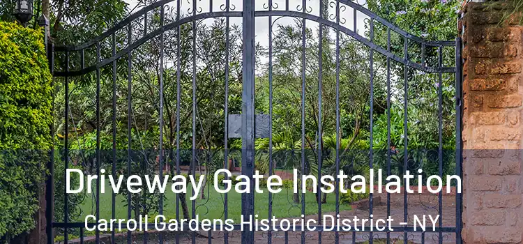 Driveway Gate Installation Carroll Gardens Historic District - NY