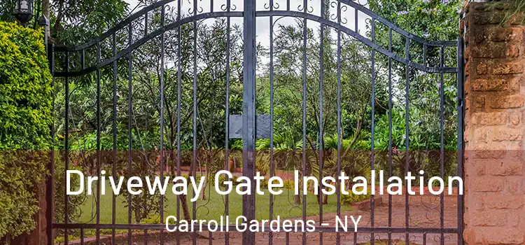  Driveway Gate Installation Carroll Gardens - NY