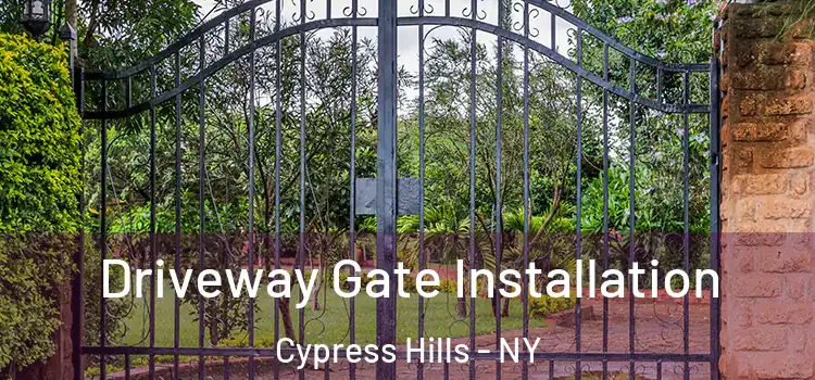  Driveway Gate Installation Cypress Hills - NY
