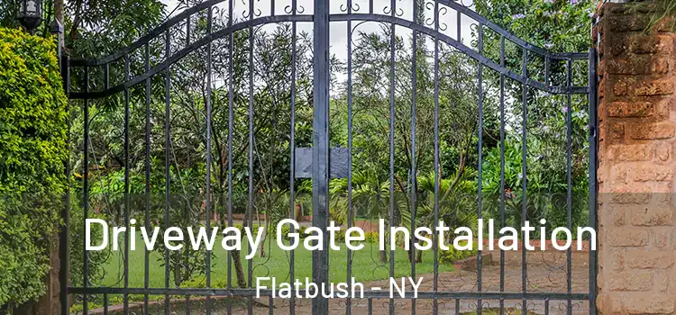  Driveway Gate Installation Flatbush - NY