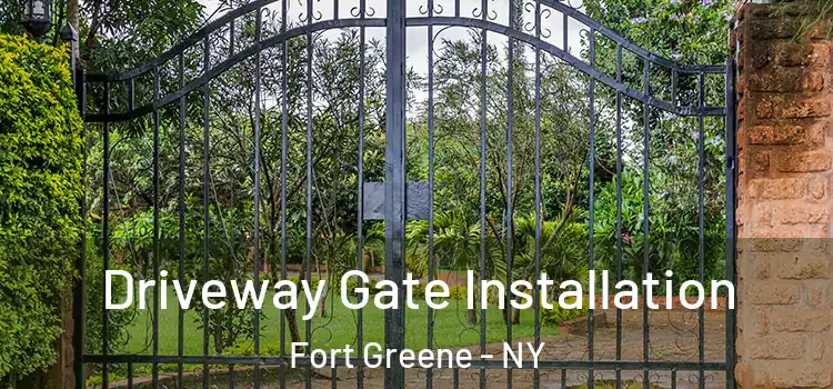 Driveway Gate Installation Fort Greene - NY