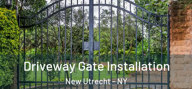Driveway Gate Installation New Utrecht - NY