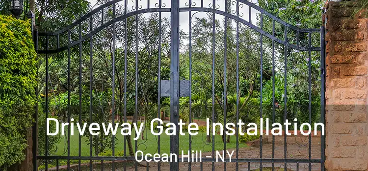 Driveway Gate Installation Ocean Hill - NY