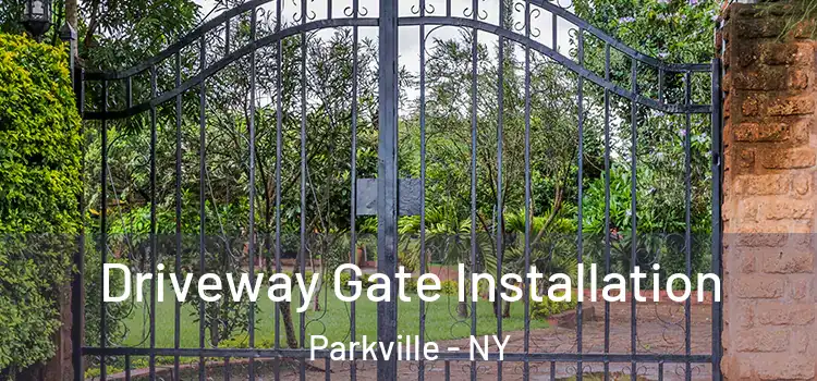  Driveway Gate Installation Parkville - NY