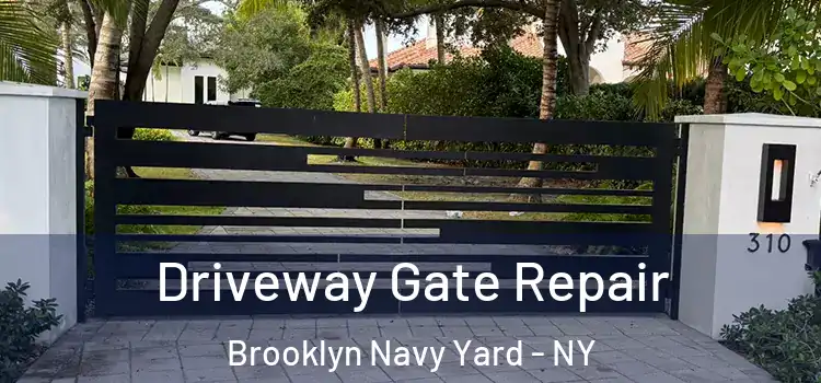 Driveway Gate Repair Brooklyn Navy Yard - NY