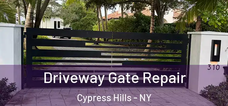 Driveway Gate Repair Cypress Hills - NY