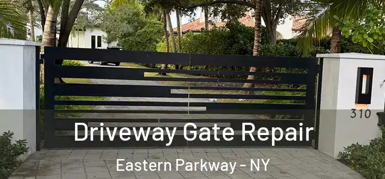 Driveway Gate Repair Eastern Parkway - NY