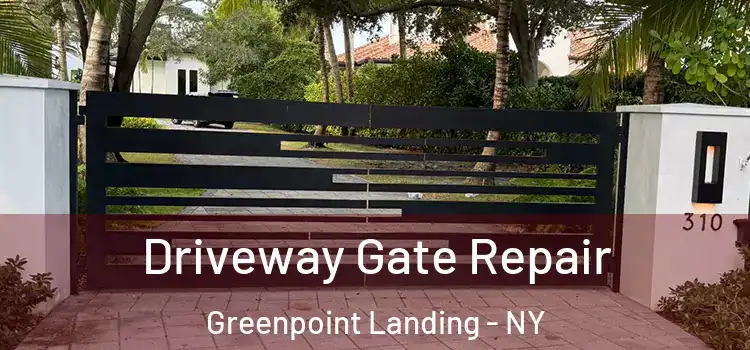  Driveway Gate Repair Greenpoint Landing - NY