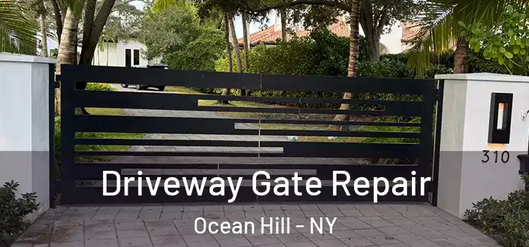 Driveway Gate Repair Ocean Hill - NY
