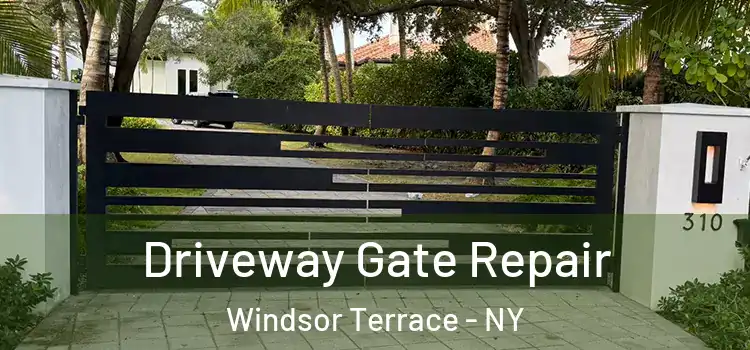 Driveway Gate Repair Windsor Terrace - NY