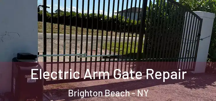 Electric Arm Gate Repair Brighton Beach - NY