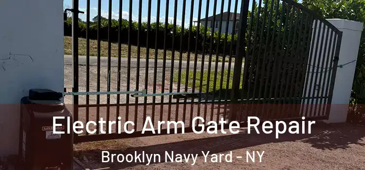 Electric Arm Gate Repair Brooklyn Navy Yard - NY
