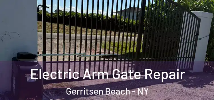 Electric Arm Gate Repair Gerritsen Beach - NY