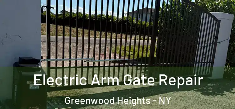 Electric Arm Gate Repair Greenwood Heights - NY