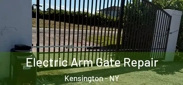 Electric Arm Gate Repair Kensington - NY