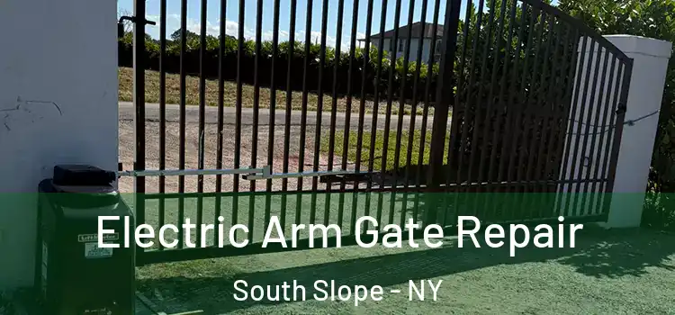  Electric Arm Gate Repair South Slope - NY