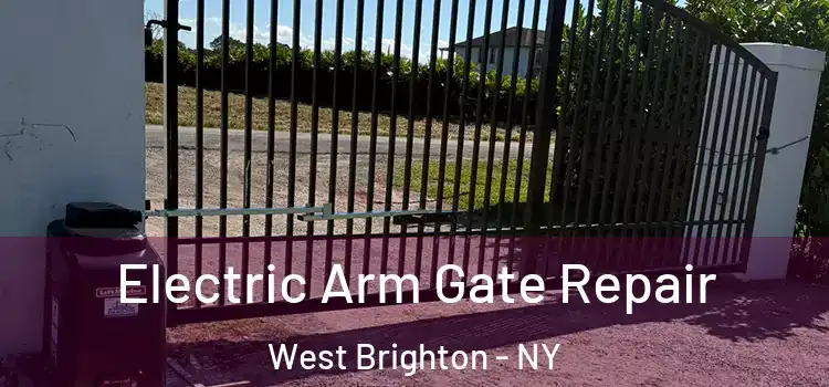 Electric Arm Gate Repair West Brighton - NY