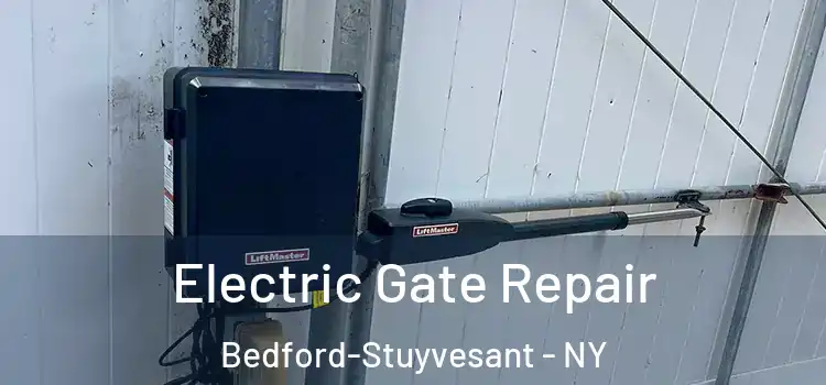 Electric Gate Repair Bedford-Stuyvesant - NY