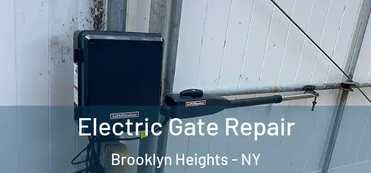 Electric Gate Repair Brooklyn Heights - NY