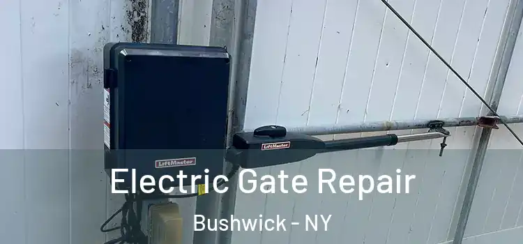 Electric Gate Repair Bushwick - NY
