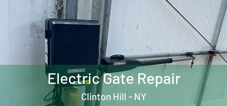 Electric Gate Repair Clinton Hill - NY