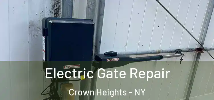 Electric Gate Repair Crown Heights - NY
