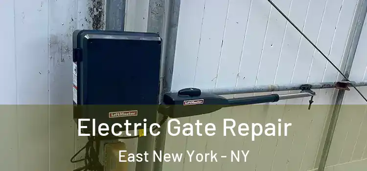 Electric Gate Repair East New York - NY