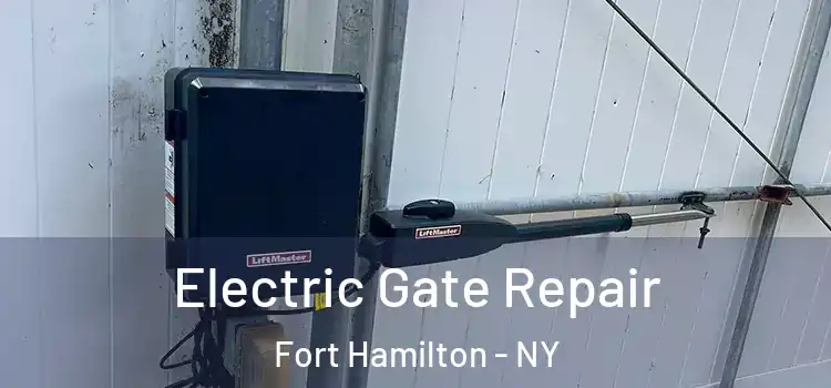 Electric Gate Repair Fort Hamilton - NY