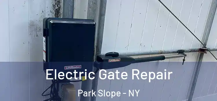 Electric Gate Repair Park Slope - NY