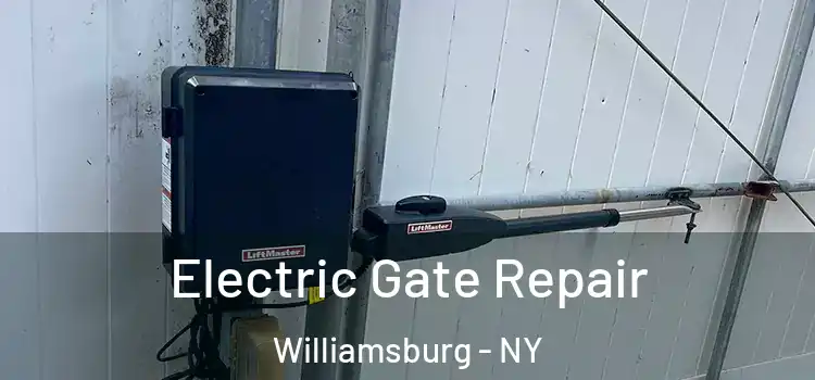 Electric Gate Repair Williamsburg - NY