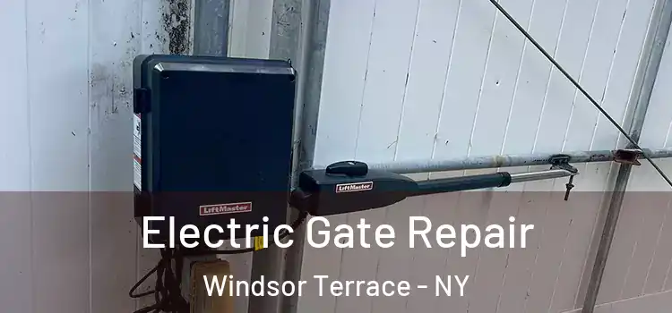 Electric Gate Repair Windsor Terrace - NY