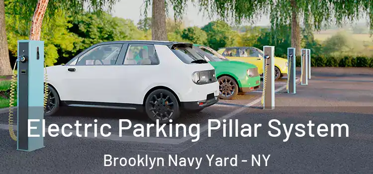  Electric Parking Pillar System Brooklyn Navy Yard - NY