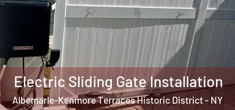 Electric Sliding Gate Installation Albemarle-Kenmore Terraces Historic District - NY