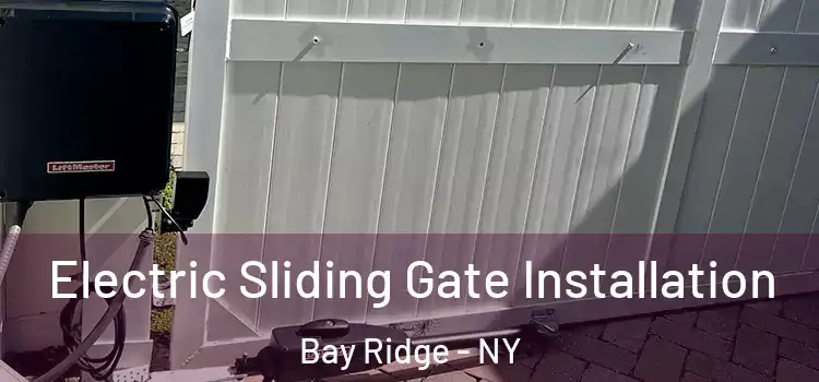 Electric Sliding Gate Installation Bay Ridge - NY