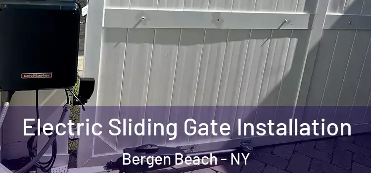 Electric Sliding Gate Installation Bergen Beach - NY