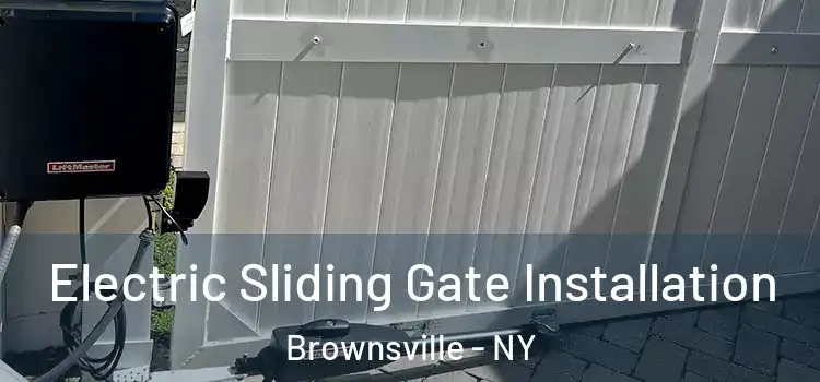 Electric Sliding Gate Installation Brownsville - NY