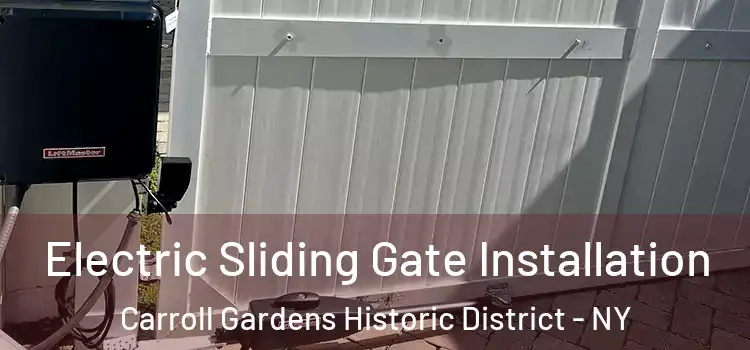 Electric Sliding Gate Installation Carroll Gardens Historic District - NY